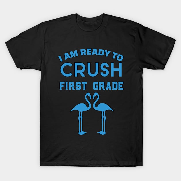 Colorful I Am Ready To Crush First Grade Cute Welcome back to school Teacher Gift For Students kindergarten high school teen boys T-Shirt by parody